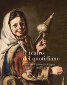 Il teatro del quotidiano. Giacomo Francesco Cipper Tedesco (1664-1736)