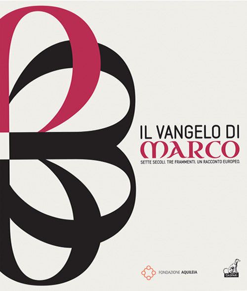 Il Vangelo di Marco. Sette secoli. Tre frammenti. Un racconto europeo