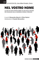 Nel vostro nome. La vita di venti donne ebree in una delle pagine pi tragiche della memoria storica torinese