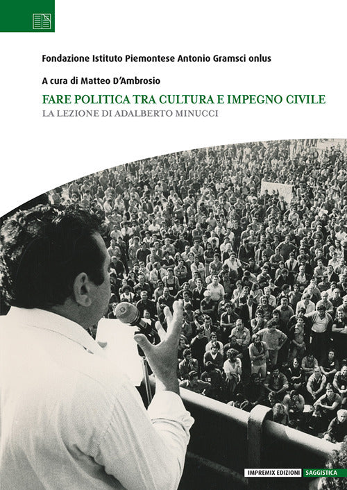Fare politica tra cultura e impegno civile. La lezione di Adalberto Minucci