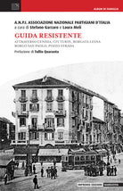 Guida resistente. Attraverso Cenisia, Cit Turin, Borgata Lesna, Borgo San Paolo, Pozzo Strada