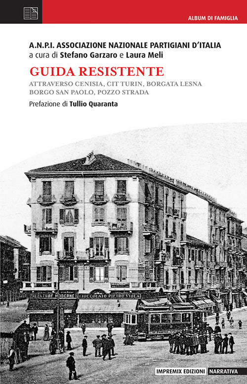 Guida resistente. Attraverso Cenisia, Cit Turin, Borgata Lesna, Borgo San Paolo, Pozzo Strada