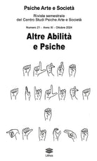 Psiche arte e societ. Rivista del Centro Studi Psiche Arte e Societ. Vol. 21: Altre abilit e psiche