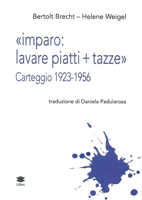Imparo: lavare piatti + tazze. Carteggio 1923-1956