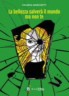 La bellezza salver il mondo ma non te
