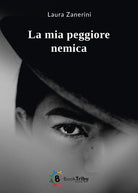 La mia peggiore nemica