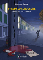Freddy lo scroccone. Cartoline dalla Barca