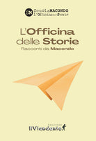 L'officina delle storie. Racconti da Macondo