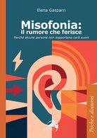 Misofonia. Il rumore che ferisce. Perch alcune persone non sopportano certi suoni