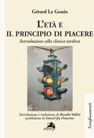 L'età e il principio di piacere. Introduzione alla clinica tardiva