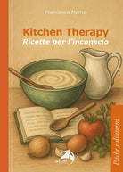 Kitchen therapy. Ricette per l'inconscio