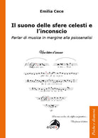 Il suono delle sfere celesti e linconscio. Parlar di musica in margine alla psicoanalisi