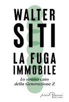 La fuga immobile. Lo strano caso della Generazione Z