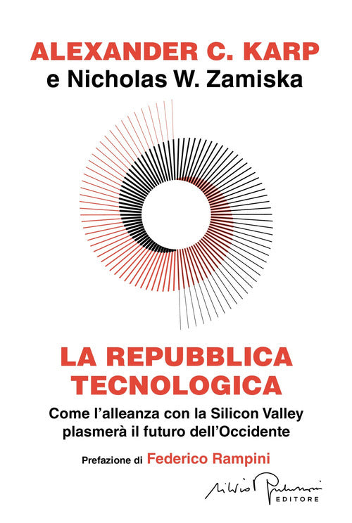La repubblica tecnologica. Come l'alleanza con la Silicon Valley plasmer il futuro dell'Occidente