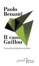 Il caso Guillou. Storia di un'identit cancellata