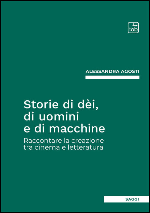 Storie di di, di uomini e di macchine. Raccontare la creazione tra cinema e letteratura