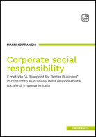 Corporate social responsibility. Il metodo A Blueprint for Better Business in confronto a un'analisi della responsabilit sociale di impresa in Italia