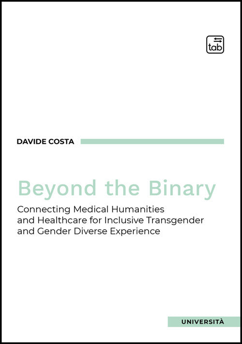 Beyond the binary. Connecting Medical Humanities and Healthcare for Inclusive Transgender and Gender Diverse Experience