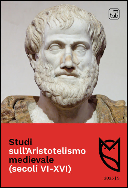 Studi sull'Aristotelismo medievale (secoli VI-XVI). Vol. 5