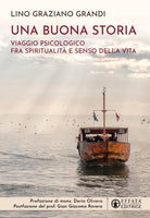 Una buona storia. Viaggio psicologico fra spiritualit e senso della vita