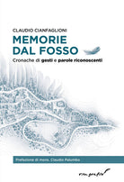 Memorie dal fosso. Cronache di gesti e parole riconoscenti