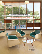 Il Mediterraneo a Nord. Design e architettura nellopera di Gio Ponti a Stoccolma-The Mediterranean to the North. Design and architecture in Gio Pontis work in Stockholm