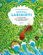Avventure tra luoghi reali e fantastici. Grandi labirinti