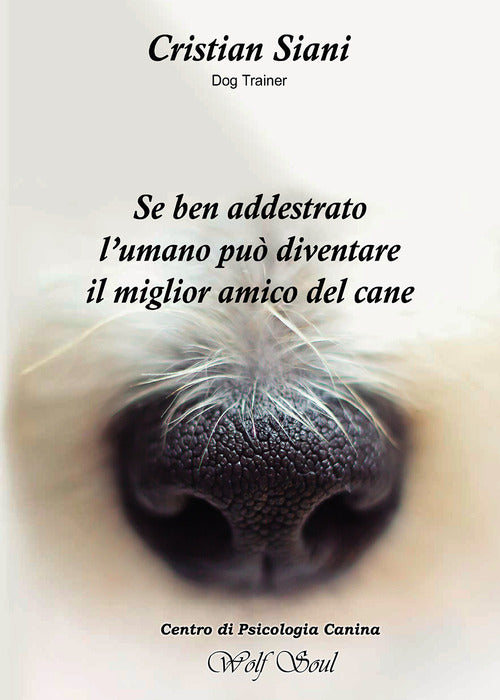 Se ben addestrato l'umano pu diventare il miglior amico del cane