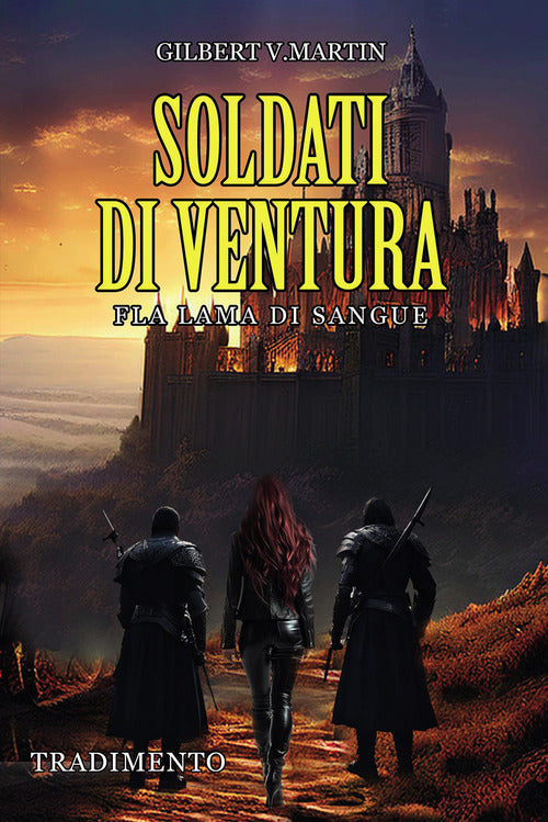 Soldati di ventura: Fla lama di sangue. Tradimento