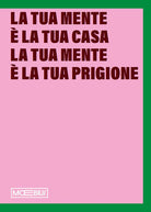 La tua mente la tua casa la tua mente la tua prigione. Sistema Museale del Valdarno