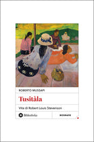 Tusitla. Vita di Robert Louis Stevenson