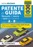 Manuale per la patente, aggiornato al nuovo Codice della Strada 2025. Teoria + quiz per patenti A e B e sottocatgorie
