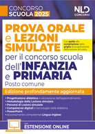 Concorso Scuola. Prova orale e lezioni simulate per il concorso scuola dell'infanzia e primaria. Posto comune