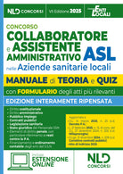 Manuale assistente amministrativo ASL con teoria e quiz 2025. Manuale per la preparazione al concorso per collaboratore e assistente amministrativo nelle aziende sanitarie locali (ASL)