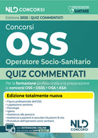Concorsi OSS Operatore Socio-Sanitario. Quiz commentati per la preparazione al concorso