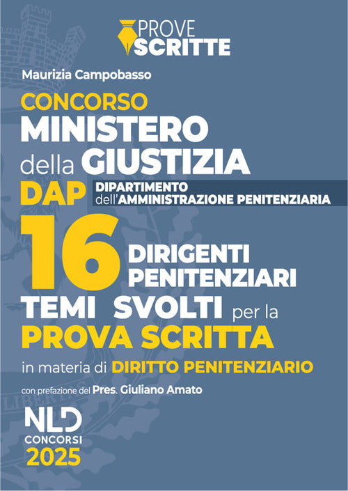 Concorso 16 Dirigenti Amministrazione Penitenziaria. Manuale per la prova scritta con temi di diritto penitenziario