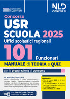 Concorso 101 Funzionari USR, Ministero Istruzione e Merito. Manuale per il concorso con teoria e quiz e simulatore on line