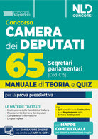 Manuale concorso 65 segretari parlamentari per camera dei deputati. Manuale di teoria e quiz per la prova preselettiva