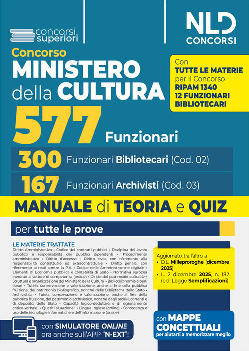 Concorso Ministero della Cultura 577 posti - 300 Funzionari Bibliotecari (cod. 02) e 167 Funzionari Archivisti (cod. 03). Manuale di teoria e quiz per tutte le prove