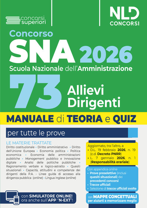 Concorso SNA 2026 per 73 allievi dirigenti. Manuale di teoria e quiz per la preparazione al concorso alla scuola nazionale. Con prove dei precedenti concorsi e Tracce ufficiali svolte