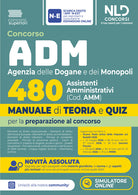 Concorso ADM Agenzia delle Dogane e dei Monopoli 480 Assistenti Amministrativi. Manuale di teoria e quiz 2026