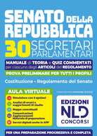 Concorso Senato della Repubblica. 30 segretari parlamentari. Manuale di teoria e quiz per la prova preliminare