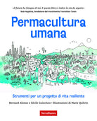 Permacultura umana. Strumenti per un progetto di vita resiliente