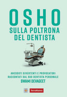 Osho sulla poltrona del dentista. Aneddoti divertenti e provocatori raccontati dal suo dentista personale