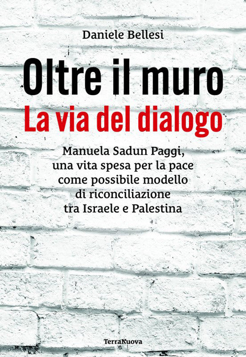 Oltre il muro. La via del dialogo