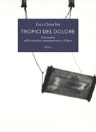 Tropici del dolore. Uno studio sulla narrativa contemporanea e il lutto
