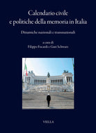 Calendario civile e politiche della memoria in Italia. Dinamiche nazionali e transnazionali