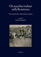 Gli anarchici italiani nella Resistenza. Tra storia locale e dimensione europea