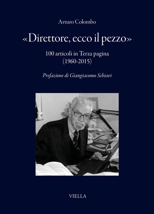 Direttore, ecco il pezzo. 100 articoli in Terza pagina (1960-2015)