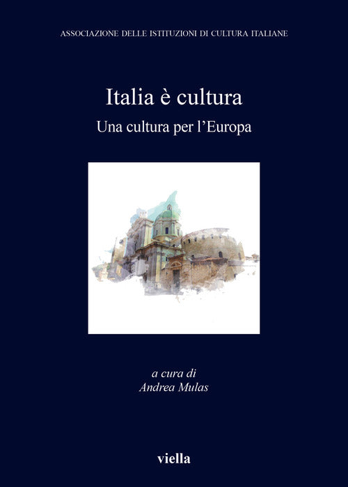 Italia cultura. Una cultura per l'Europa